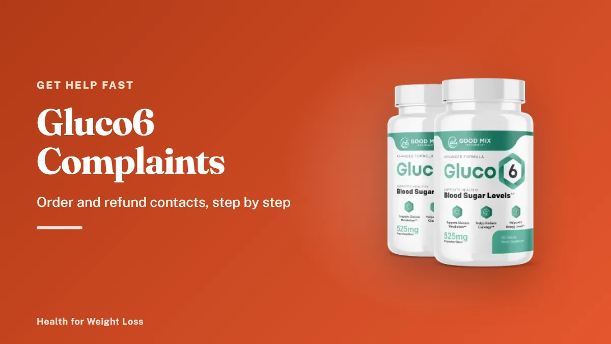Gluco6 complaints guide: the 2-bottle Gluco6 package beside the support contacts and steps for any order question