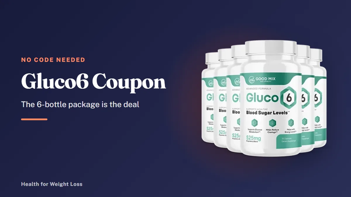 Gluco6 coupon guide: the 6-bottle Gluco6 package, where the lowest price comes from the package itself rather than a code
