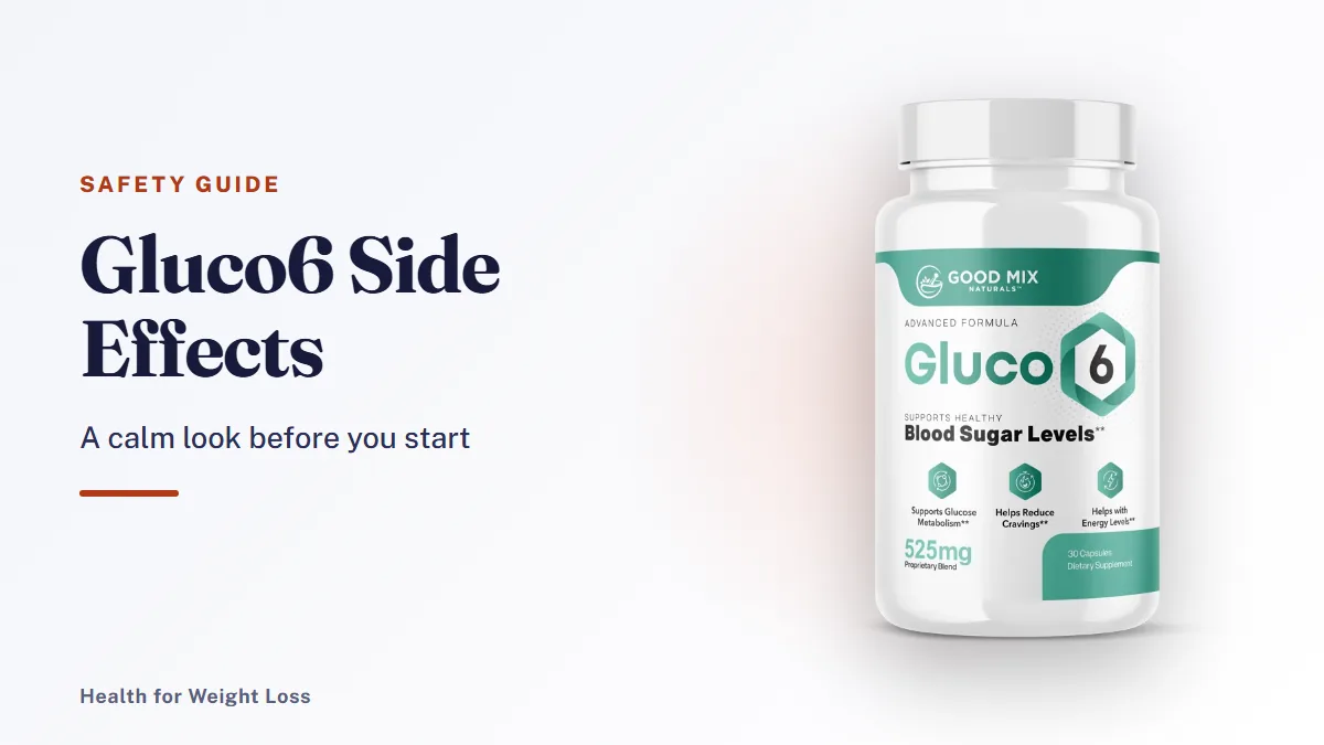 Gluco6 side effects guide: a Gluco6 bottle beside simple safety notes on the label, medicines and caffeine-type ingredients