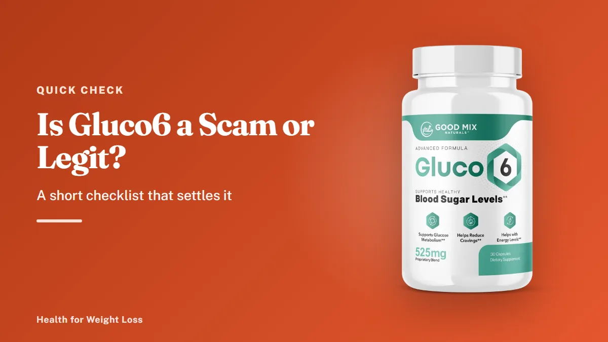 Is Gluco6 a scam or legit: a genuine Gluco6 bottle shown beside a checklist of order and support details